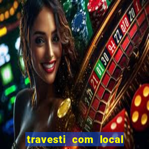 travesti com local salvador bahia